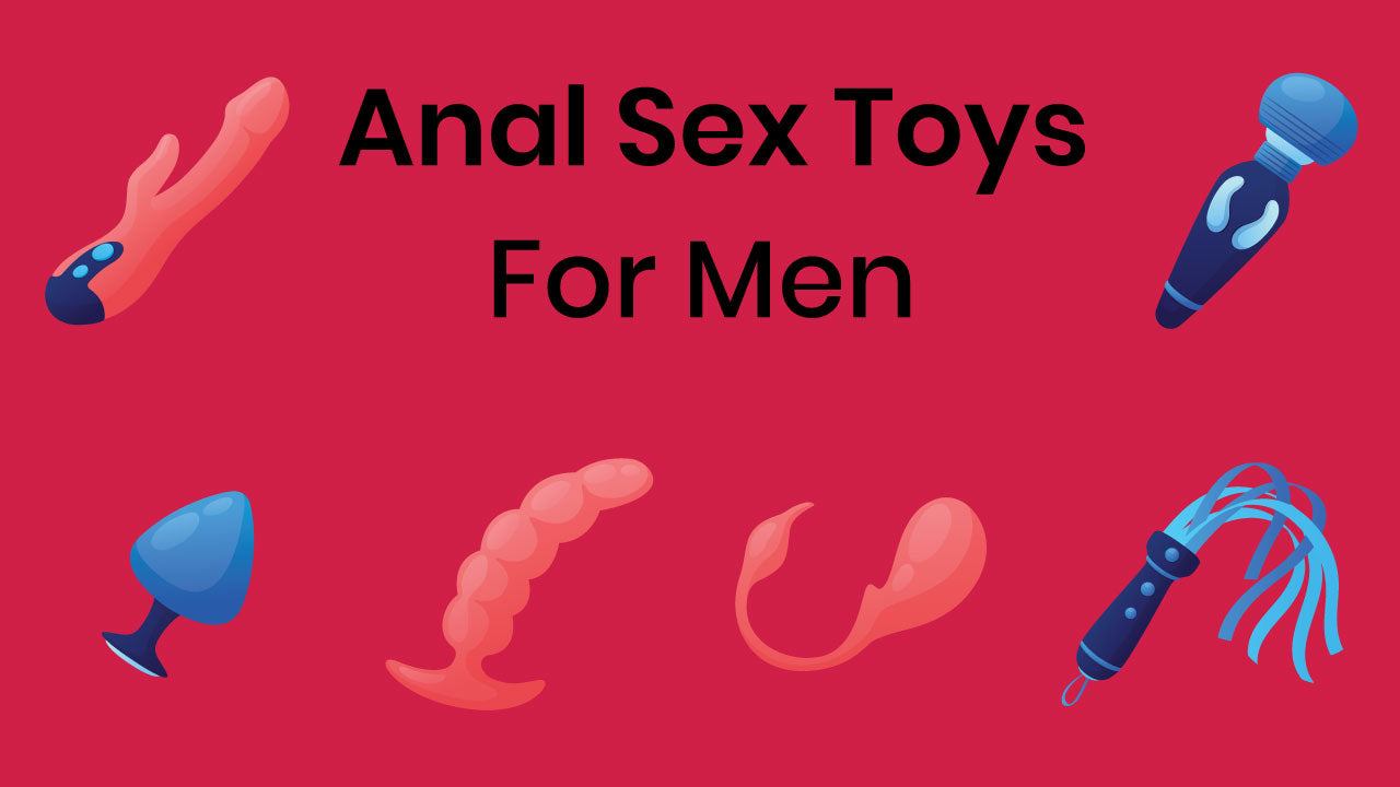 Top 5 Anal Sex Toys for Men: Beginner's Guide Top 5 Anal Sex Toys for Men: Beginner's Guide